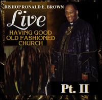 Having Good Old Fashioned Church, Vol. 2 [CD] von Bishop Ronald E. Brown