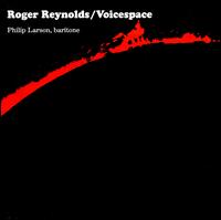 Voicespace: Still (1975)/A Merciful Coincidence (1976) / Eclipse (1979) / the Palace (1 von Roger Reynolds