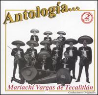 Antologia von Mariachi Vargas de Tecalitlán