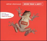 Never Trust a Hippy von Adrian Sherwood