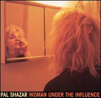 Woman Under the Influence von Pal Shazar