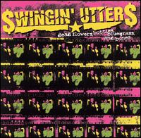 Dead Flowers, Bottles, Bluegrass, and Bones von Swingin' Utters