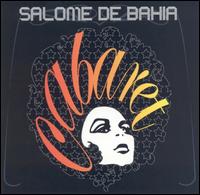 Cabaret von Salomé de Bahia