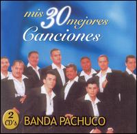 Mis 30 Mejores Canciones von Banda Pachuco