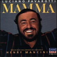 Mama: Popular Italian Songs Popular Italian Songs Arranged & Conducted by Henry Mancini von Luciano Pavarotti