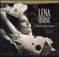 Lena Horne at M-G-M: Ain't It the Truth von Lena Horne