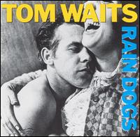 Rain Dogs von Tom Waits