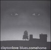 Blues Come Home von Clayton Love