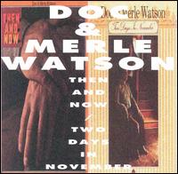 Then and Now/Two Days in November [1994] von Doc Watson