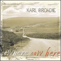 Nowhere Now Here von Karl Broadie