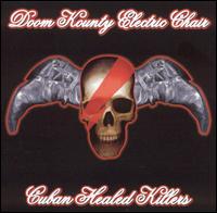 Cuban Healed Killers von Doom Kounty Electric Chair