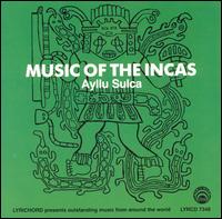 Music of the Incas: Andean Harp & Violin Music from Ayacucho von Ayllu Sulca