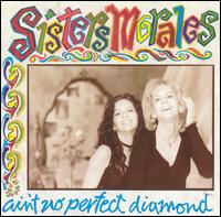 Ain't No Perfect Diamond von Sisters Morales