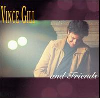 Vince Gill & Friends von Vince Gill