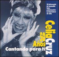 Celia Cruz: 50 Anos Cantando Para Ti von Celia Cruz