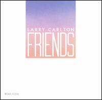 Friends von Larry Carlton