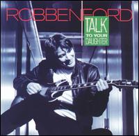 Talk to Your Daughter von Robben Ford