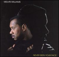 Never Seen Your Face von Melvin Williams