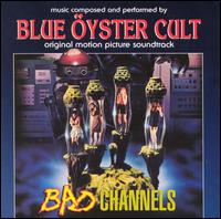 Bad Channels von Blue Öyster Cult