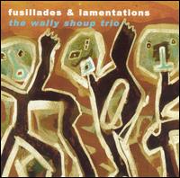 Fusillades and Lamentations von Wally Shoup