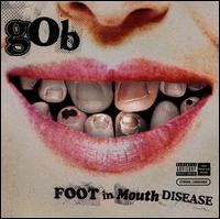 Foot in Mouth Disease von Gob