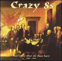 Still Crazy After All These Beers von Crazy 8s