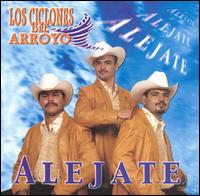 Alejate von Los Ciclones del Arroyo