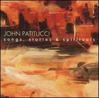 Songs, Stories & Spirituals von John Patitucci