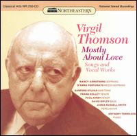 Mostly About Love: Songs & Vocal Works von Virgil Thomson