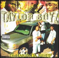 16 Hard: Da Re-Up von Taylor Boyz