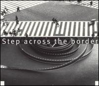 Step Across the Border von Fred Frith