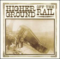 Off the Rail von Higher Ground