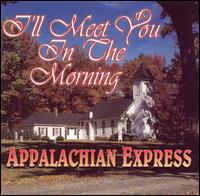 I'll Meet You in the Morning von Appalachian Express