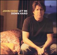 Let Me Down Hard von John Eddie