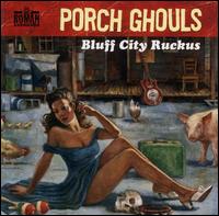 Bluff City Ruckus von Porch Ghouls