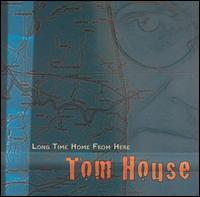 Long Time Home from Here von Tom House