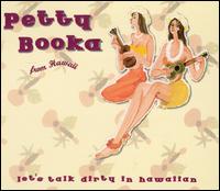 Let's Talk Dirty in Hawaiian: The Best of Petty Booka von Petty Booka