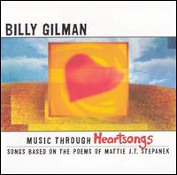 Music Through Heartsongs: Songs Based on the Poems of Mattie J.T. Stepanek von Billy Gilman