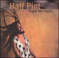 Legal We Legal von Half Pint