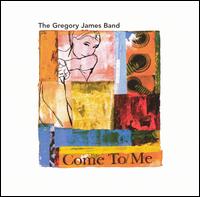 Come to Me von Gregory James