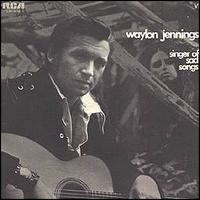 Singer of Sad Songs von Waylon Jennings