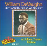 Be Thankful for What You Got von William DeVaughn