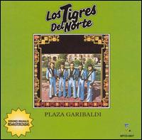 Plaza Garibaldi von Los Tigres del Norte