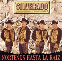 Nortenos Hasta la Raiz von Silverado