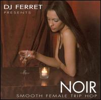 Noir: Smooth Female Trip-Hop von DJ Ferret