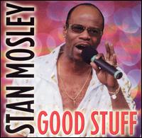 Good Stuff von Stan Mosley