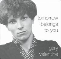 Tomorrow Belongs to You von Gary Valentine