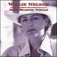 Good Hearted Woman von Willie Nelson