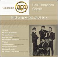 Coleccion RCA 100 Anos de Musica von Los Hermanos Castro