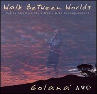 Walk Between Worlds von Golaná